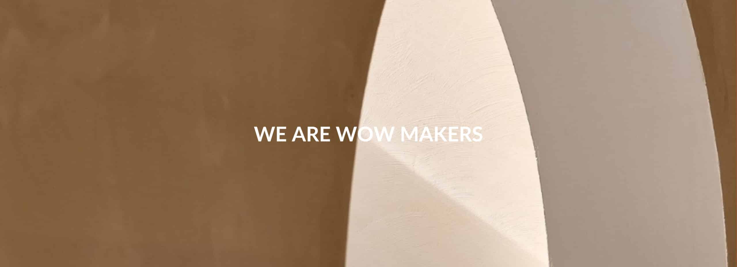 We are WOW makers